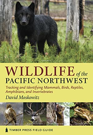 Wildlife of the Pacific Northwest: Het opsporen en identificeren van zoogdieren, vogels, reptielen, amfibieën en ongewervelde dieren Wildlife of the Pacific Northwest - No Trace Boek aanbevelingen